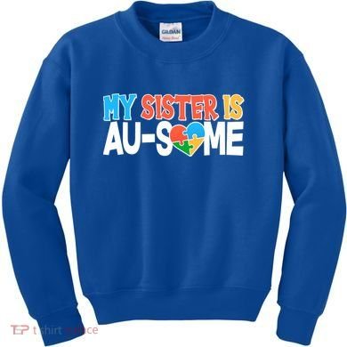 My Sister Is AU-SOME Autism Awareness Kids Sweatshirt