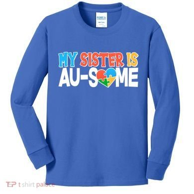 My Sister Is AU-SOME Autism Awareness Kids Long Sleeve Shirt