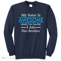 My Sister Is Awesome And I'm Lucky I Am Her Brother Sweatshirt thumb 0