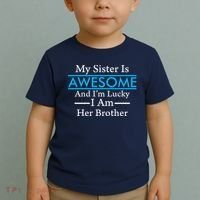 My Sister Is Awesome And I'm Lucky I Am Her Brother Toddler T-Shirt thumb 2