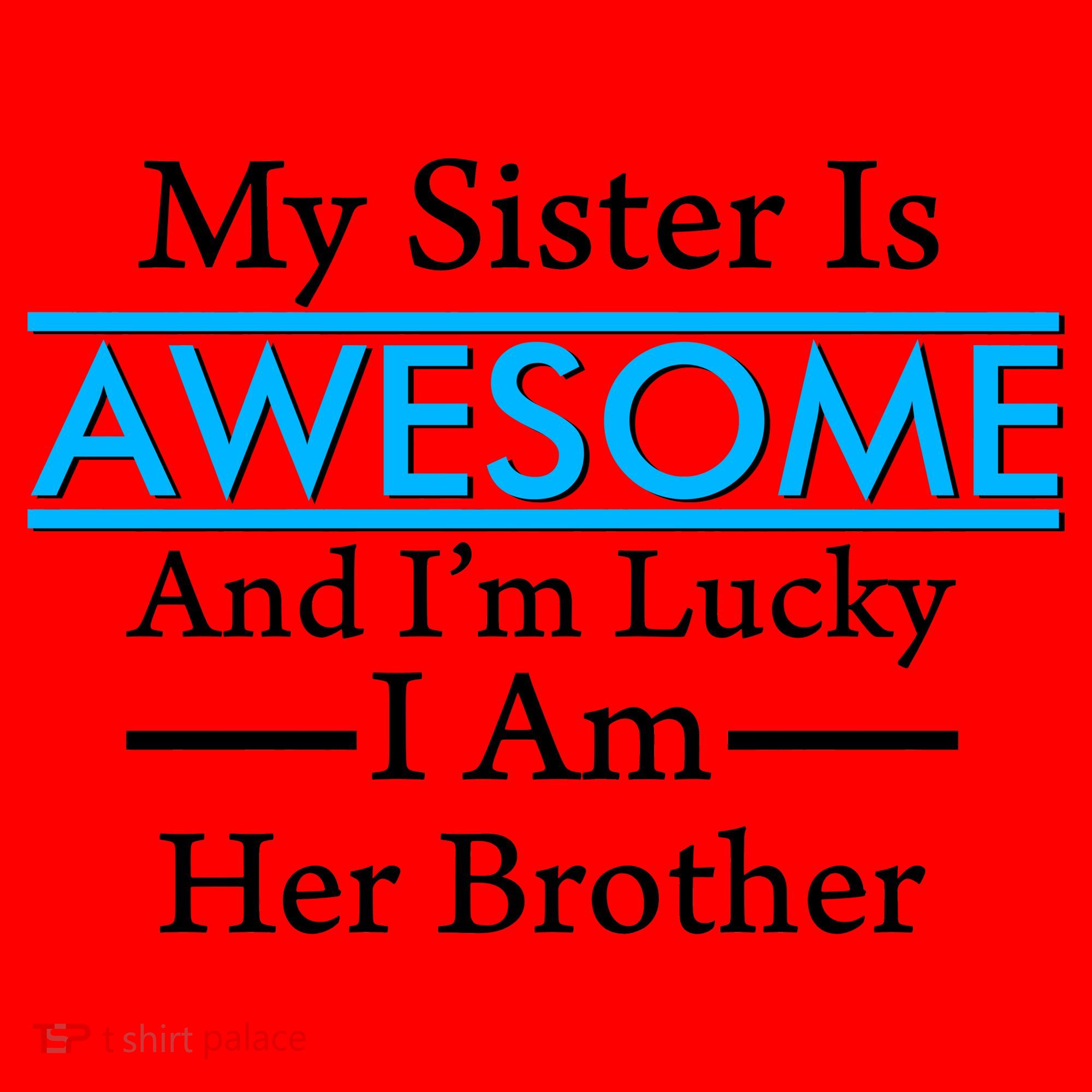 My Sister Is Awesome And I'm Lucky I Am Her Brother Santa Hat