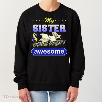 My Sister Is Down Right Awesome Women's Sweatshirt