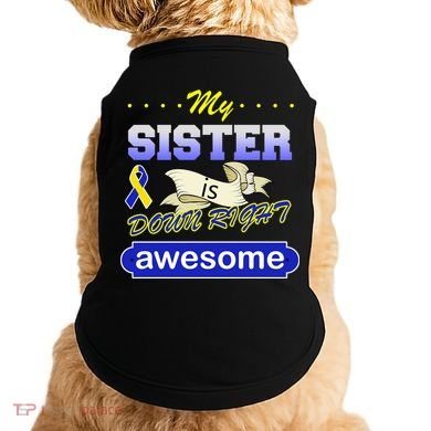 My Sister Is Down Right Awesome Doggie Tank