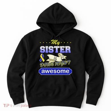 My Sister Is Down Right Awesome Hoodie