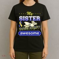 My Sister Is Down Right Awesome T-Shirt thumb 4