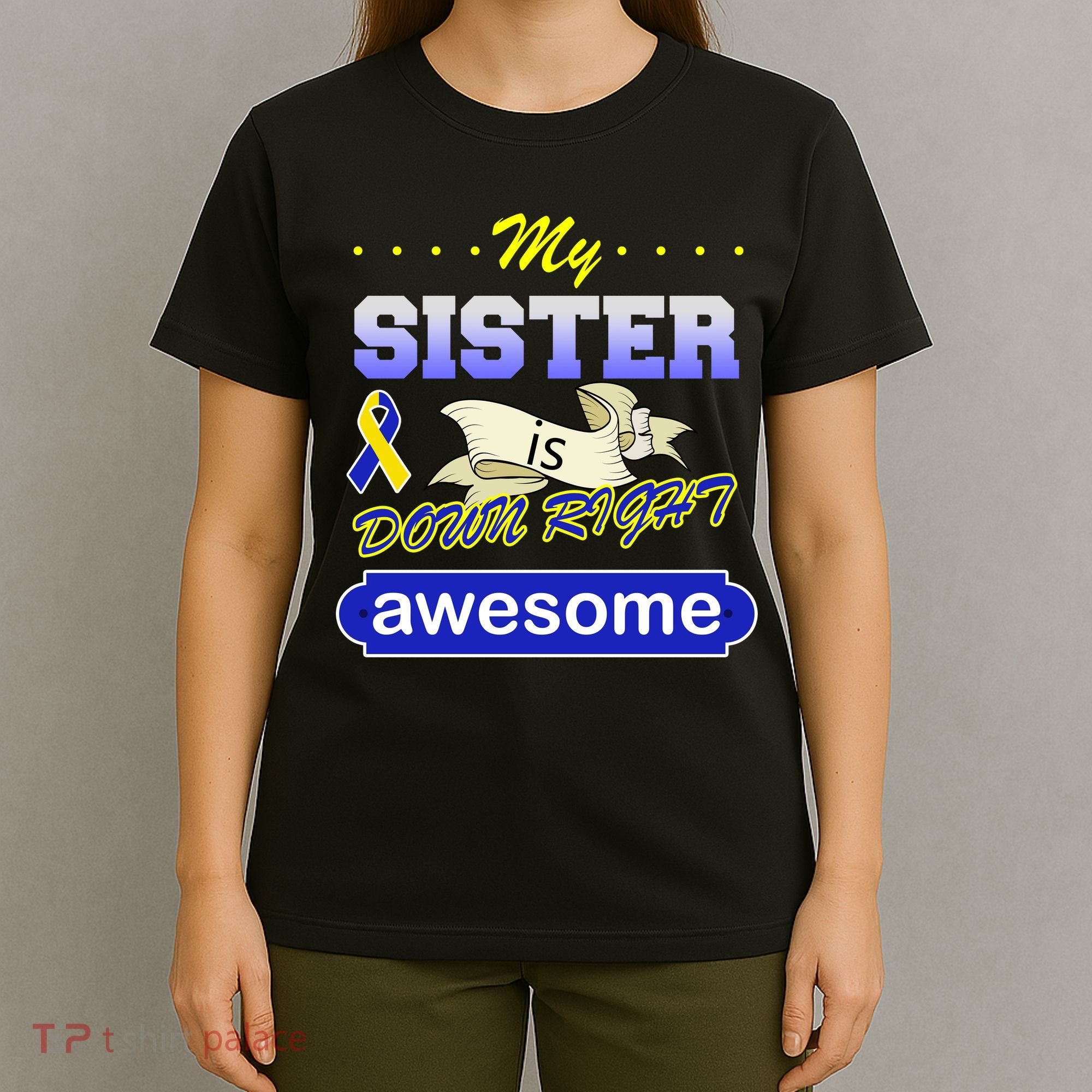 My Sister Is Down Right Awesome T-Shirt