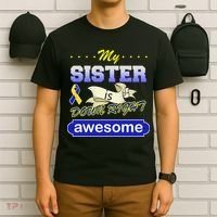 My Sister Is Down Right Awesome T-Shirt thumb 6