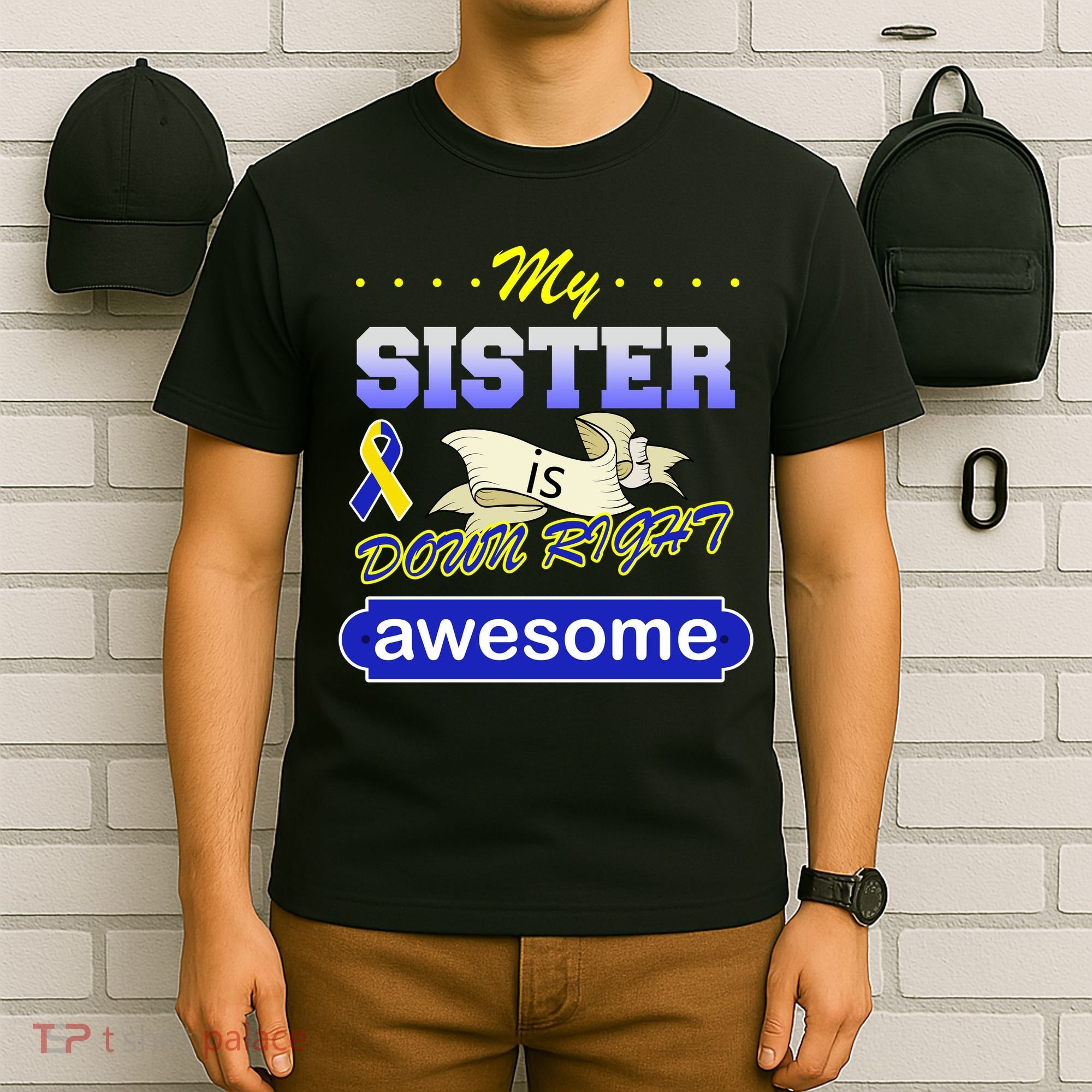 My Sister Is Down Right Awesome T-Shirt