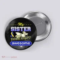 My Sister Is Down Right Awesome Button thumb 0