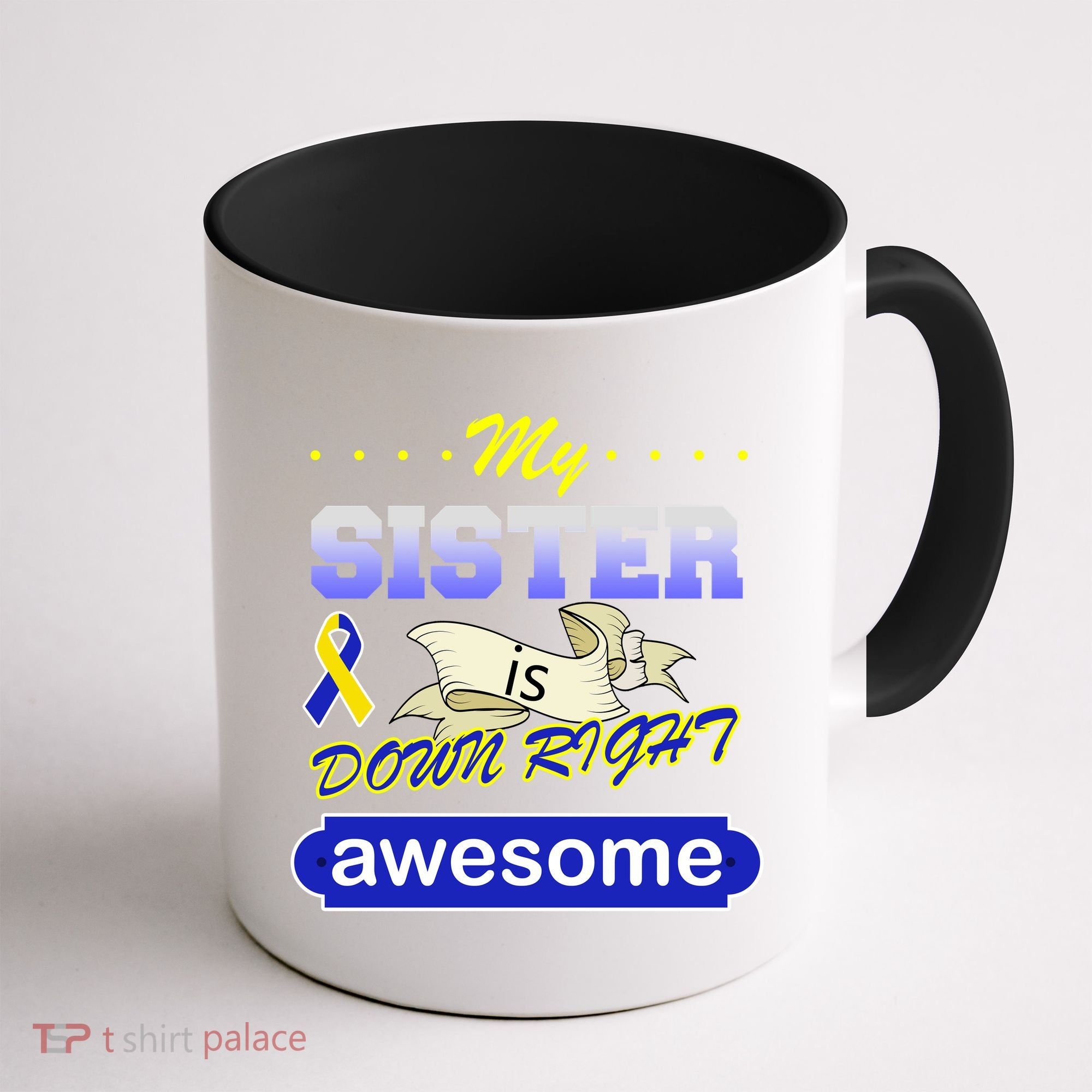 My Sister Is Down Right Awesome Coffee Mug