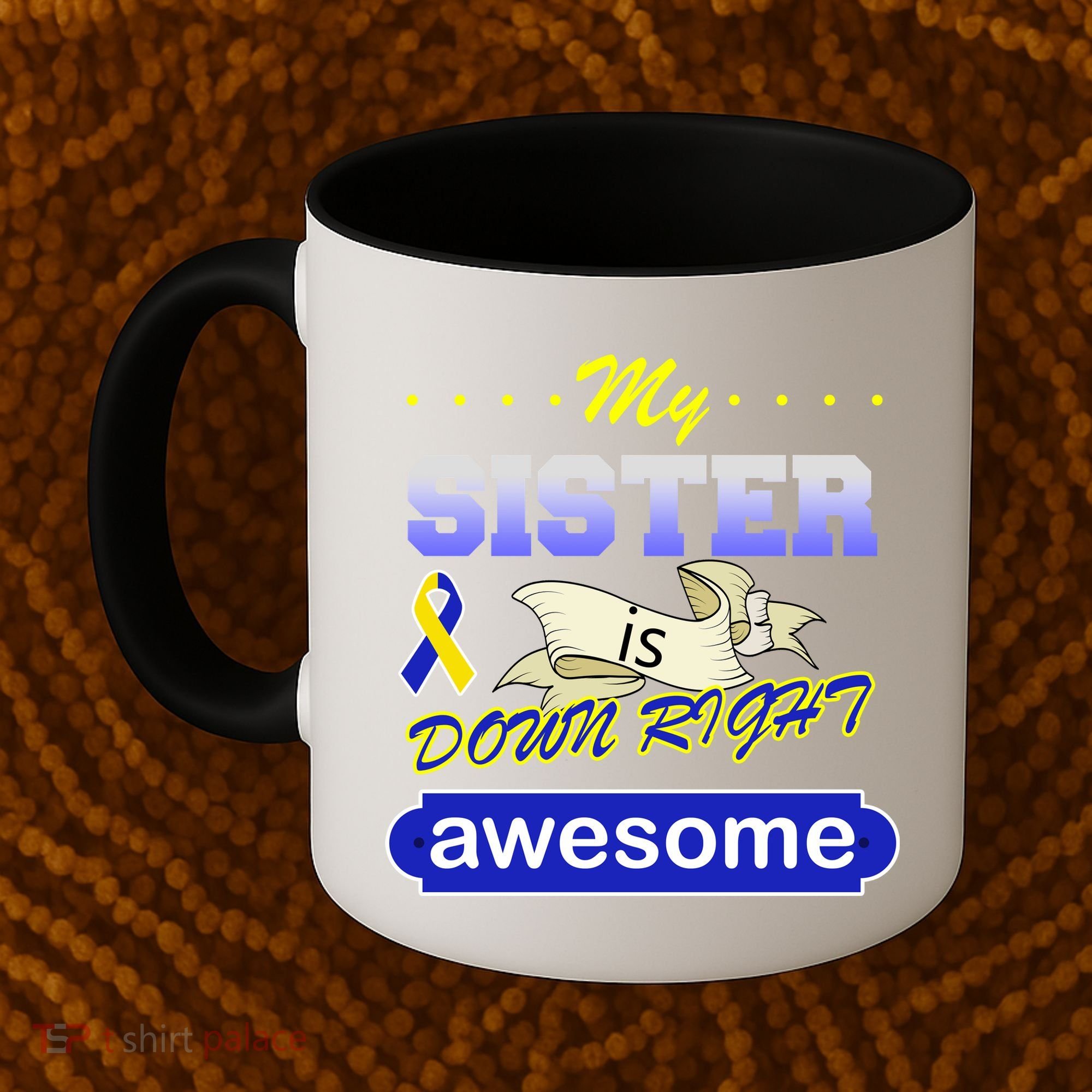 My Sister Is Down Right Awesome Coffee Mug