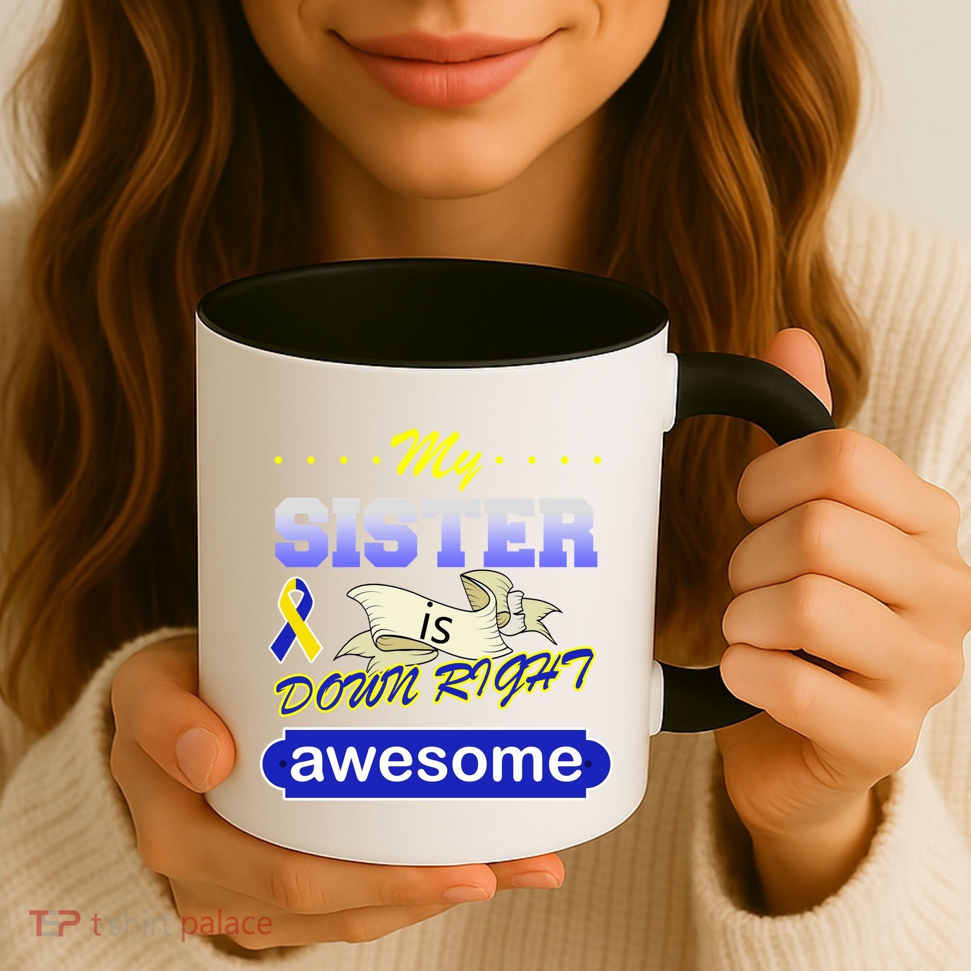 My Sister Is Down Right Awesome Coffee Mug