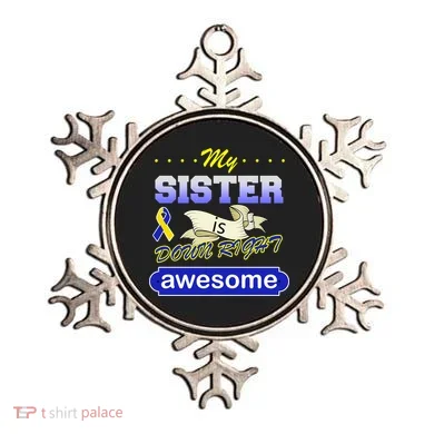 My Sister Is Down Right Awesome Ornament