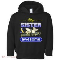 My Sister Is Down Right Awesome Toddler Hoodie thumb 0
