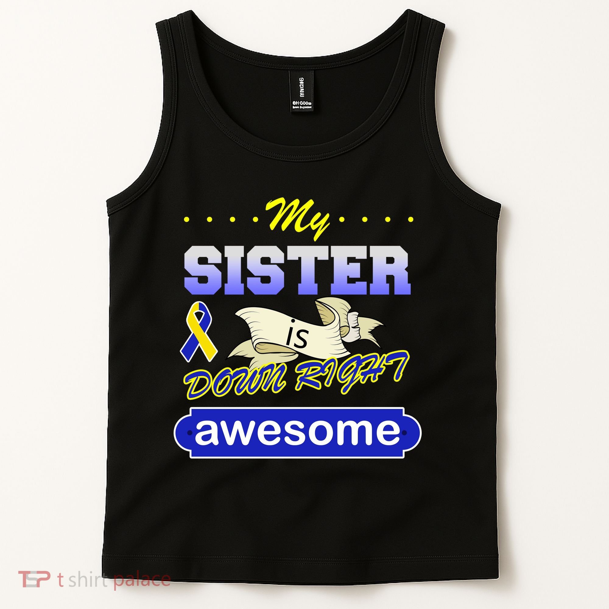 My Sister Is Down Right Awesome Tank Top