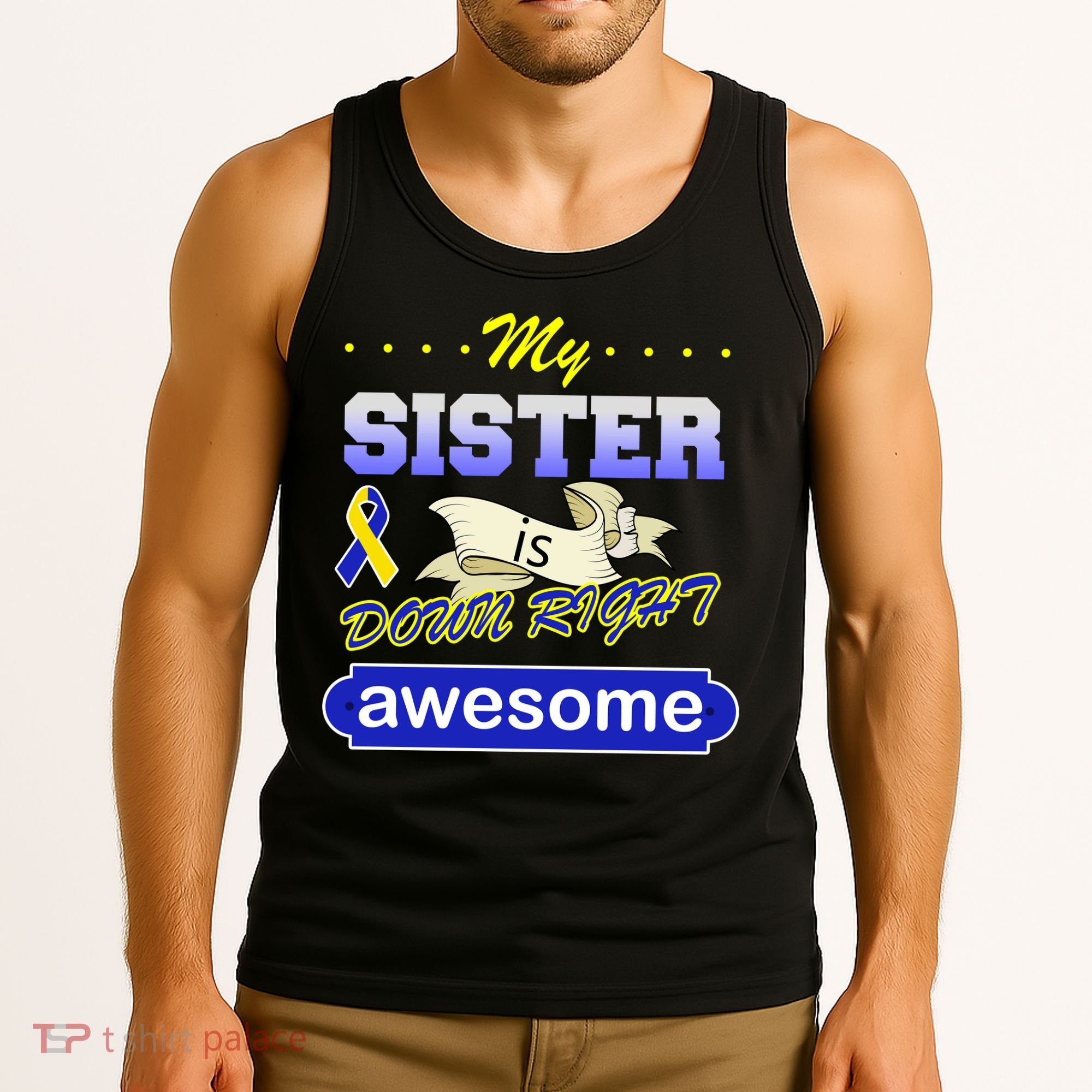 My Sister Is Down Right Awesome Tank Top