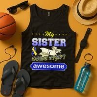 My Sister Is Down Right Awesome Tank Top thumb 4