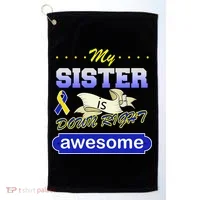 My Sister Is Down Right Awesome Golf Towel thumb 0