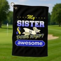 My Sister Is Down Right Awesome Golf Towel thumb 1