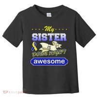 My Sister Is Down Right Awesome Toddler T-Shirt thumb 0