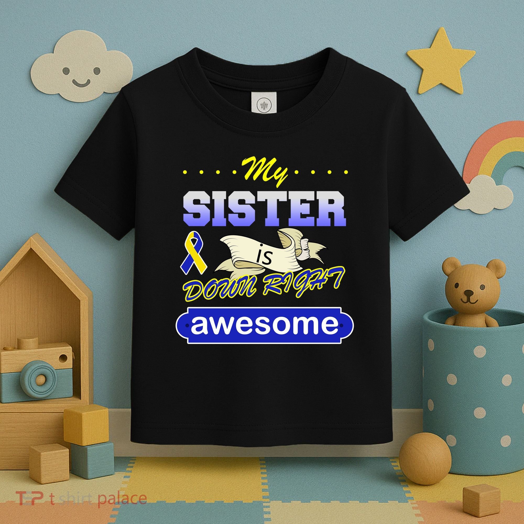 My Sister Is Down Right Awesome Toddler T-Shirt