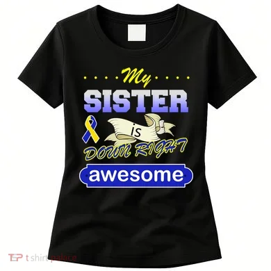 My Sister Is Down Right Awesome Women's T-Shirt