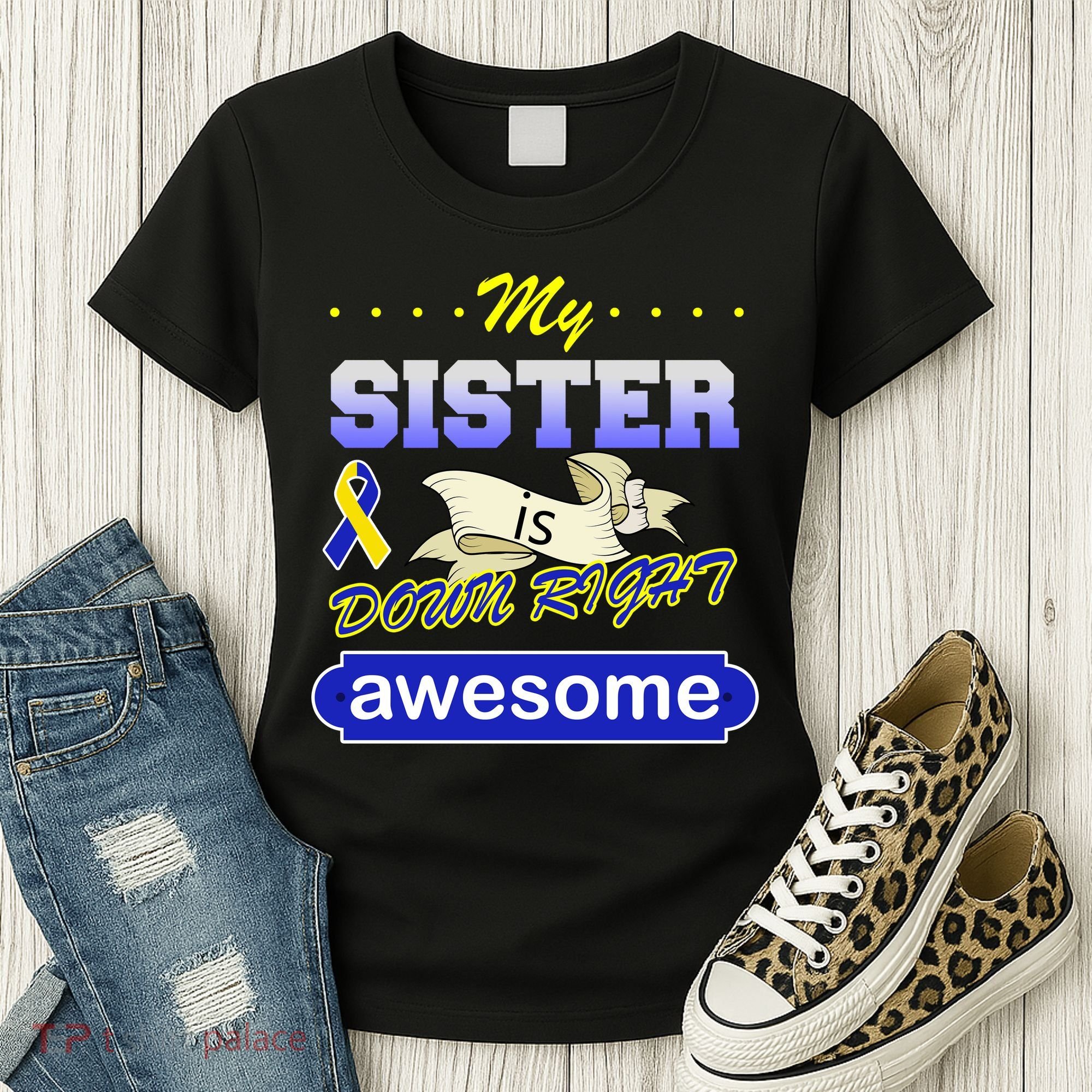 My Sister Is Down Right Awesome Women's T-Shirt