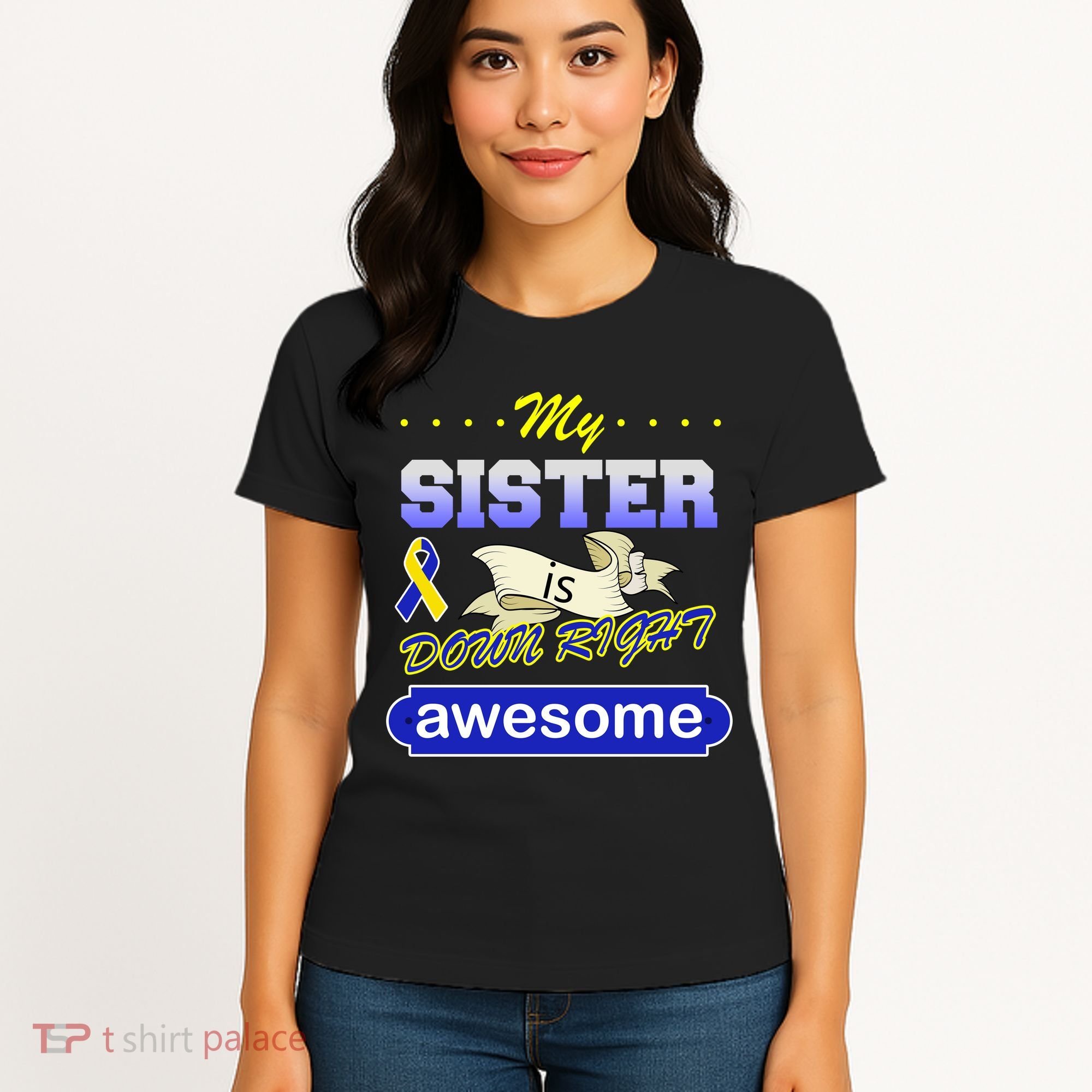 My Sister Is Down Right Awesome Women's T-Shirt