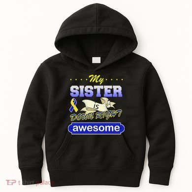 My Sister Is Down Right Awesome Kids Hoodie