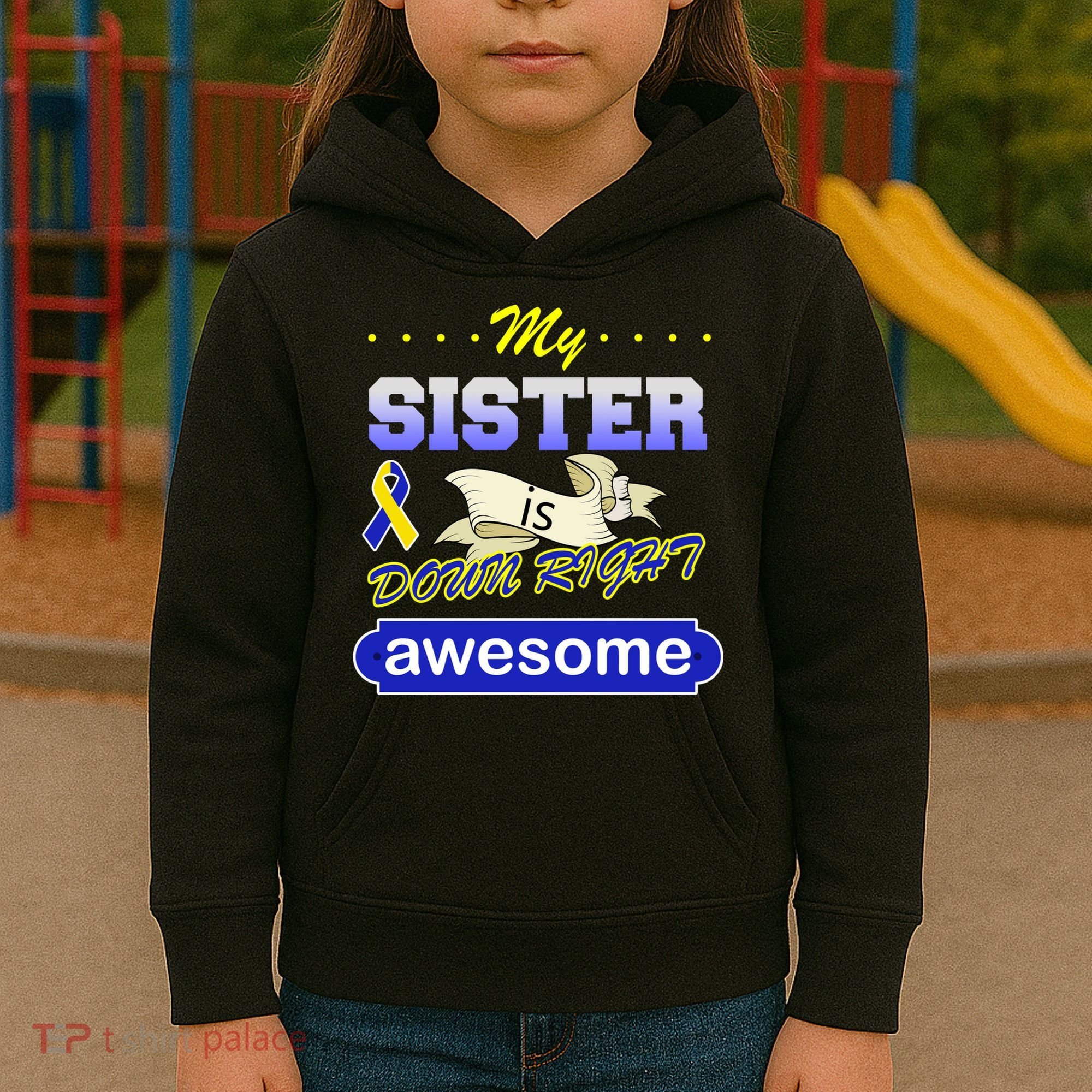 My Sister Is Down Right Awesome Kids Hoodie