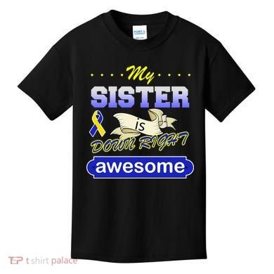 My Sister Is Down Right Awesome Kids T-Shirt