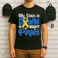My Sister Is Down Right Perfect Down Syndrome Day Awareness T-Shirt thumb 6