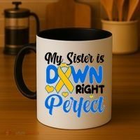 My Sister Is Down Right Perfect Down Syndrome Day Awareness Coffee Mug thumb 4
