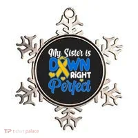 My Sister Is Down Right Perfect Down Syndrome Day Awareness Ornament thumb 0