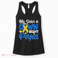 My Sister Is Down Right Perfect Down Syndrome Day Awareness Women's Tank Top thumb 0
