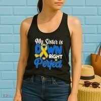 My Sister Is Down Right Perfect Down Syndrome Day Awareness Women's Tank Top thumb 2