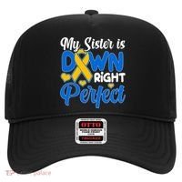 My Sister Is Down Right Perfect Down Syndrome Day Awareness Hat thumb 0