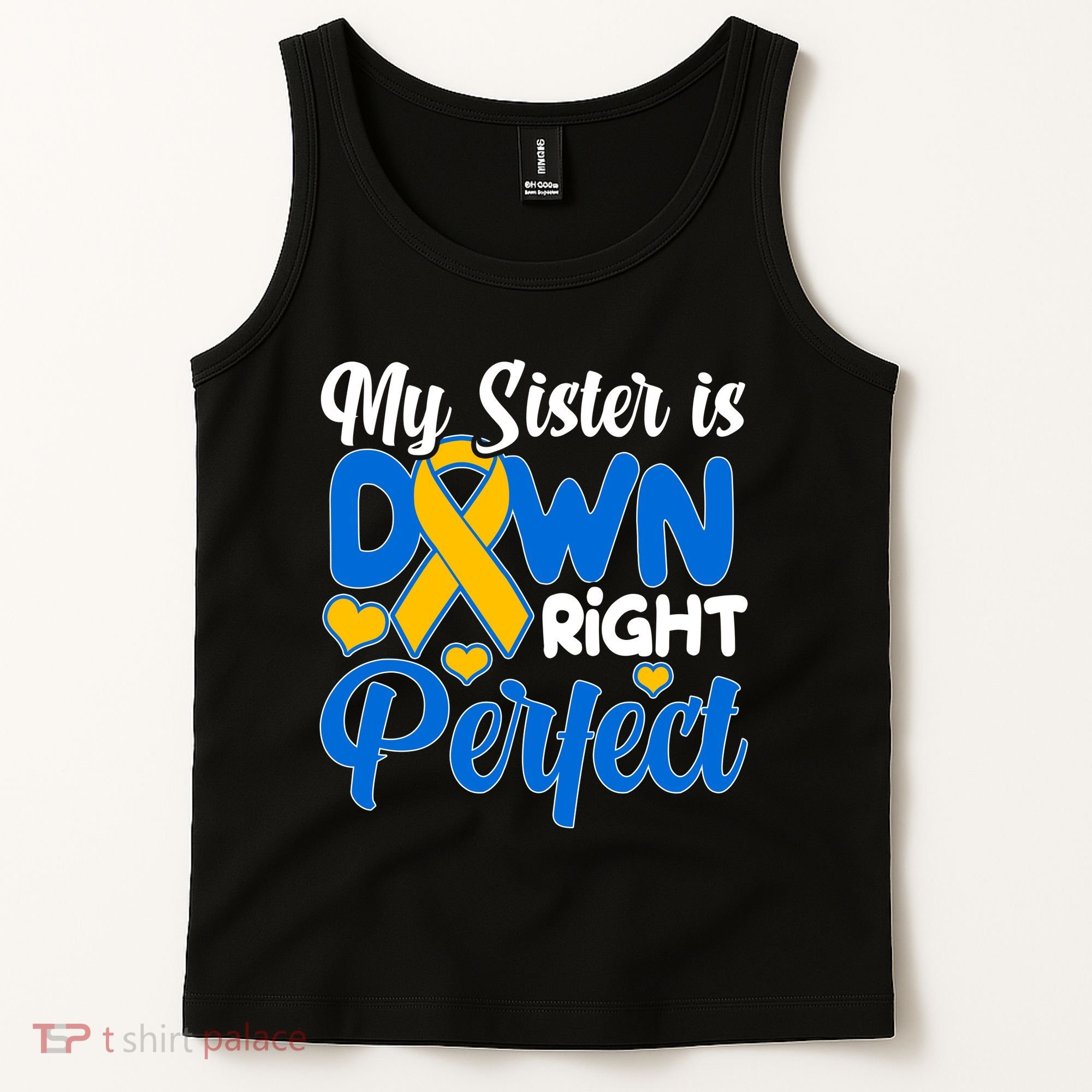 My Sister Is Down Right Perfect Down Syndrome Day Awareness Tank Top
