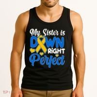 My Sister Is Down Right Perfect Down Syndrome Day Awareness Tank Top thumb 3