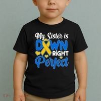 My Sister Is Down Right Perfect Down Syndrome Day Awareness Toddler T-Shirt thumb 2