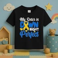 My Sister Is Down Right Perfect Down Syndrome Day Awareness Toddler T-Shirt thumb 3