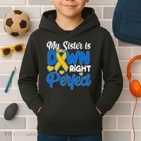 My Sister Is Down Right Perfect Down Syndrome Day Awareness Kids Hoodie thumb 2