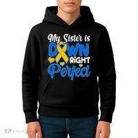 My Sister Is Down Right Perfect Down Syndrome Day Awareness Kids Hoodie thumb 4
