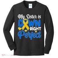 My Sister Is Down Right Perfect Down Syndrome Day Awareness Kids Long Sleeve Shirt thumb 0