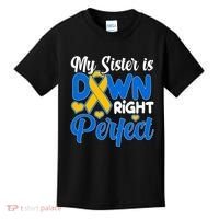 My Sister Is Down Right Perfect Down Syndrome Day Awareness Kids T-Shirt thumb 0