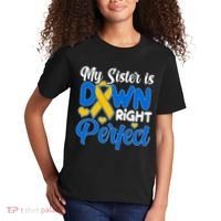 My Sister Is Down Right Perfect Down Syndrome Day Awareness Kids T-Shirt thumb 2