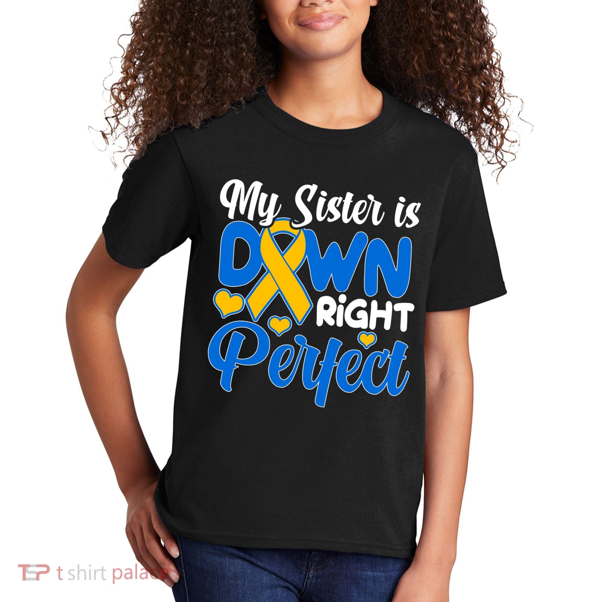 My Sister Is Down Right Perfect Down Syndrome Day Awareness Kids T-Shirt
