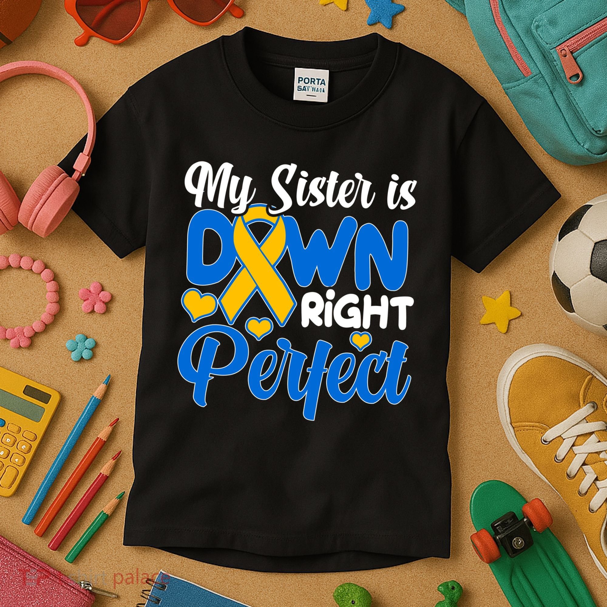 My Sister Is Down Right Perfect Down Syndrome Day Awareness Kids T-Shirt