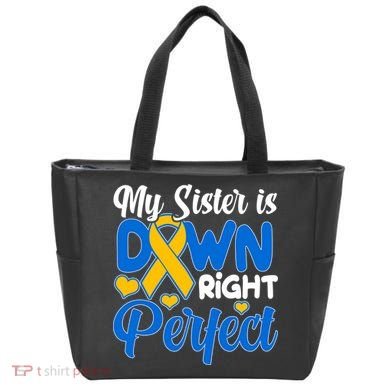 My Sister Is Down Right Perfect Down Syndrome Day Awareness Tote Bag