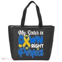 My Sister Is Down Right Perfect Down Syndrome Day Awareness Tote Bag thumb 0